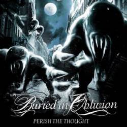 Buried In Oblivion : Perish the Thought